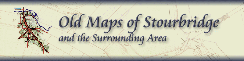 Title: Old Maps of Stourbridge and the Surrounding Area